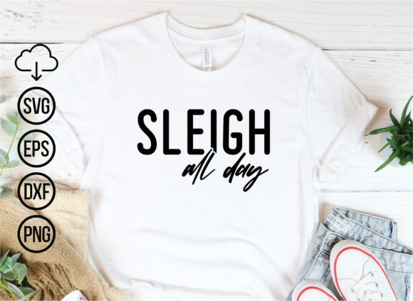 Download Sleigh All Day, Christmas Svg Cut Files - Christmas svg cut files Collection